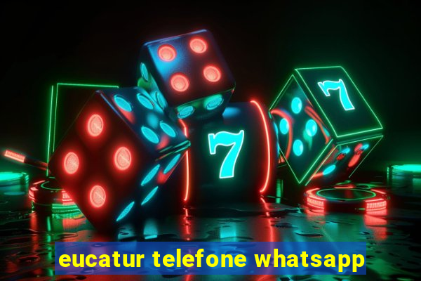 eucatur telefone whatsapp